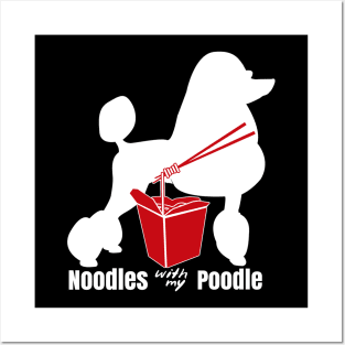 Poodle Noodle Eat Noodles With My Poodle Posters and Art